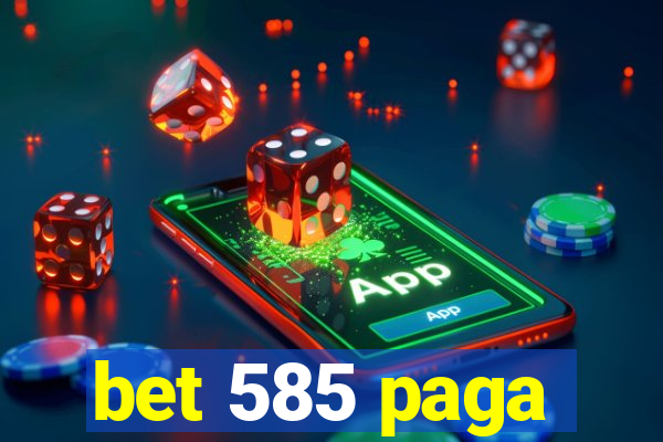 bet 585 paga